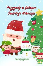 Przygody w fabryce Świętego Mikołaja