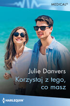 Okładka - Korzystaj z tego, co masz - Julie Danvers