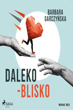 Okładka - Daleko-Blisko - Barbara Garczyńska