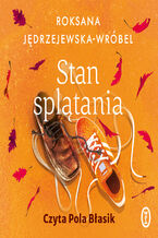 Okładka - Stan splątania - Roksana Jędrzejewska-Wróbel