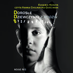 Dorosłe Dziewczynki z rodzin Dysfunkcyjnych