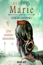 Okładka - Kuzynka Marie. Tom I - Agnieszka Janiszewska