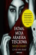 Okładka - Fatma. Moja arabska teściowa - Nadia Hamid