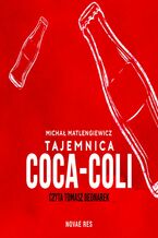 Okładka - Tajemnica Coca-Coli - Michał Matlengiewicz