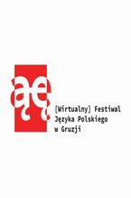 Okładka - ĄĘ - [Wirtualny] Festiwal Języka Polskiego w Gruzji - Piotr Kajak, Tomasz Wegner