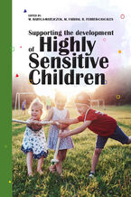 Okładka - Supporting the development of Highly Sensitive Children - Monika Baryła-Matejczuk, Maria Fabiani, Rosario Ferrer-Cascales