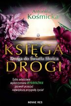 Okładka - Księga drogi. Droga do światła słońca - Antonina Kośmicka