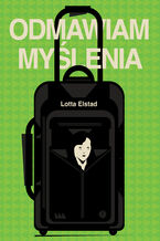 Okładka - Odmawiam myślenia - Lotta Elstad