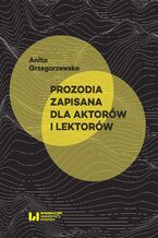 Okładka - Prozodia zapisana dla aktorów i lektorów - Anita Grzegorzewska