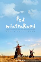 Okładka - Pod wiatrakami - Maria Tuszyńska
