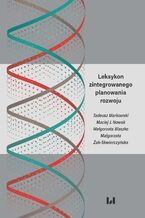 Okładka - Leksykon zintegrowanego planowania rozwoju - Tadeusz Markowski, Maciej J. Nowak, Małgorzata Blaszke, Małgorzata Żak-Skwierczyńska