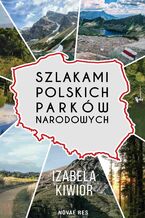Okładka - Szlakami Polskich Parków Narodowych - Izabela Kiwior