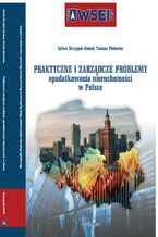 Okładka - Praktyczne i zarządcze problemy opodatkowania nieruchomości w Polsce - Sylwia Skrzypek-Ahmed, Tomasz Wołowiec