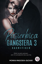 Okładka - Pasierbica gangstera. Sacrificio. Tom 3 - Monika Magoska-Suchar