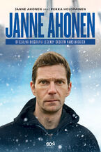Okładka - Janne Ahonen. Oficjalna biografia legendy skoków narciarskich - Janne Ahonen, Pekka Holopainen