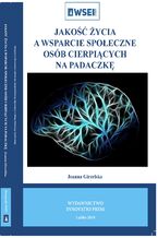 Okładka - Jakość życia a wsparcie społeczne osób cierpiących na padaczkę - Joanna Girzelska