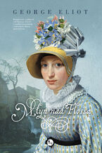 Okładka - Młyn nad Flossą - George Eliot