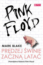 Okładka - Pink Floyd  Prędzej świnie zaczną latać - Mark Blake