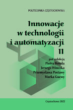 Okładka - Innowacje w technologii i automatyzacji - Piotr Boral, Jerzy Winczek Przemysław Postawa, Marek Gucwa