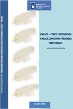 Okładka - Empatia - pomoc i przeszkoda w pracy zawodowej personelu medycznego - Anna Włoszczak-Szubzda