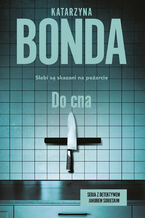 Okładka - Do cna - Katarzyna Bonda