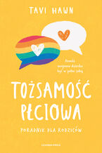 Okładka - Tożsamość płciowa. Poradnik dla rodziców - Tavi Hawn