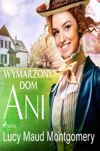 Okładka - Wymarzony dom Ani - Lucy Maud Montgomery