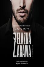 Okładka - Żelazna zabawa. Żelazne serca. Tom 6 - Agata Polte