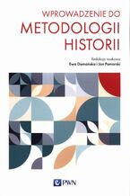 Okładka - Wprowadzenie do metodologii historii - Ewa Domańska, Jan Pomorski