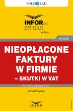 Okładka - Nieopłacone faktury w firmie - skutki w VAT - Tomasz Krywan