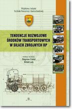 Okładka - Tendencje rozwojowe środków transportowych w Siłach Zbrojnych RP - Witold Luty, Zbigniew Ciekot