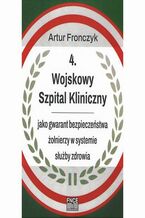 Okładka - 4 Wojskowy Szpital Kliniczny - Artur Fronczyk