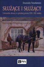 Okładka - Służące i służący - Emanuela Tatarkiewicz
