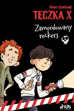 Okładka - Teczka X - Zamordowany rockers - Peter Grnlund