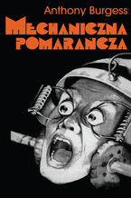 Okładka - Mechaniczna Pomarańcza - Anthony Burgess