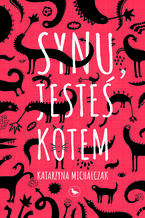Okładka - Synu jesteś kotem - Katarzyna Michalczak