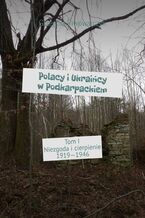 Okładka - Polacy i Ukraińcy w Podkarpackiem - Grzegorz Piwowarczyk