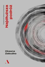 Okładka - Najdłuższa podróż - Oksana Zabużko
