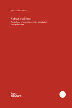 Okładka - Wybuch wyobraźni. Poezja Anny Świrszczyńskiej wobec reprodukcji życia społecznego - Katarzyna Szopa