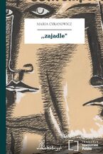 Okładka - ,,zajadle" - Maria Cyranowicz