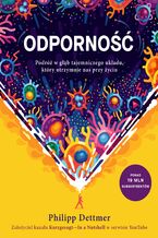 Okładka - Odporność. Podróż w głąb tajemniczego układu, który utrzymuje nas przy życiu - Philipp Dettmer
