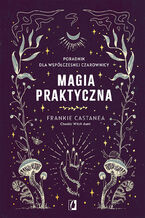 Okładka - Magia praktyczna - Frankie Castanea