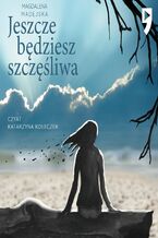 Okładka - Jeszcze będziesz szczęśliwa - Magdalena Madejska