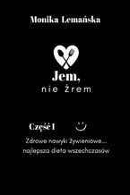 Okładka - Jem, nie żrem - Monika Lemańska
