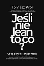 Okładka - Jeśli nie lean to co? - Tomasz Król