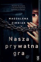 Okładka - Nasza prywatna gra - Magdalena Zimniak