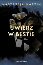 Okładka - Uwierz w bestie - Nastassja Martin
