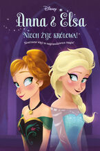 Okładka - Anna & Elsa. Niech żyje królowa! Tom 1. Disney Kraina Lodu - Erica David