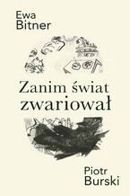 Okładka - Zanim świat zwariował - Ewa Bitner, Piotr Burski