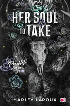 Okładka - Her Soul to Take. Przeklęte dusze - Harley Laroux